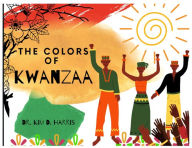 Title: The Colors of Kwanzaa, Author: Dr Kim  D Harris