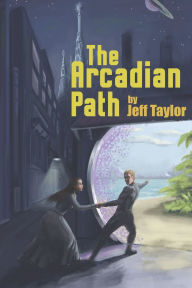 Title: The Arcadian Path, Author: Jeff Taylor