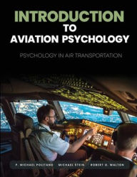Title: Introduction to Aviation Psychology: Psychology in Air Transportation, Author: P Michael Politano