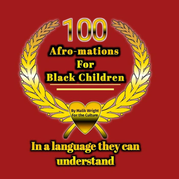 100 Afro-mations for Black Children: In a language they can understand