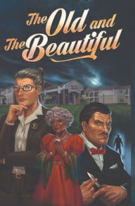 Title: The Old and the Beautiful, Author: Residents Of Arrow Senior Living