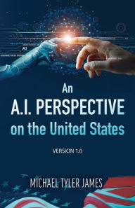 Title: An A.I. perspective on the United States, Author: Michael Tyler James