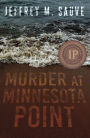 Murder at Minnesota Point: Unraveling the captivating mystery of a long-forgotten true crime