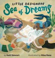 Title: Little Designers: Sea of Dreams, Author: Kelli D Stewart