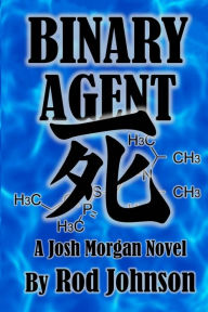 Title: Binary Agent: A Josh Morgan Novel, Author: Rod Johnson