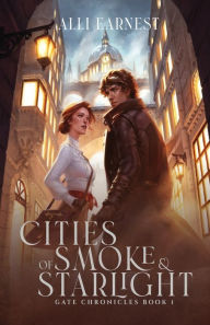 Title: Cities of Smoke and Starlight, Author: Alli Earnest