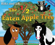 Title: Riki and J.R.: The 1/2 Eaten Apple Tree, Author: Darlene Panzera