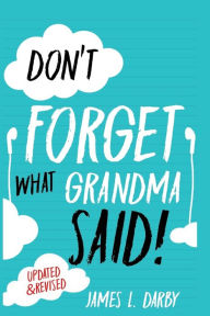 Title: Don't Forget What Grandma Said!, Author: Eryka Parker