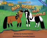 Title: Riki and J.R.: The Big Bad Scary Mud Puddle, Author: Darlene Panzera