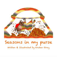Title: Seasons In My Purse, Author: Kristen Gray