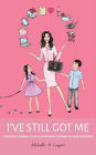 I've Still Got Me: A Widow's Journey to Love, Happiness & Financial Independence