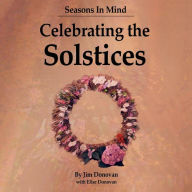 Title: Seasons in Mind: Celebrating the Solstices, Author: Jim Donovan