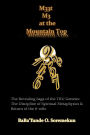 M33t M3 at the Mountain Top: The Revealing Saga of the TRU Genesis: The Discipline of Spiritual Metaphysics & Return of the 6-1080