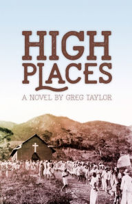 Title: High Places, Author: Greg R Taylor