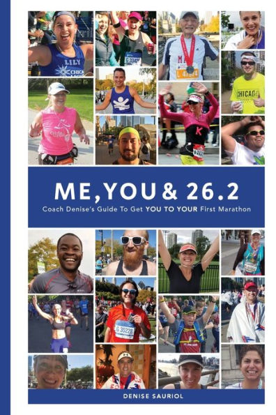 Me, You & 26.2 - Coach Denise's Guide to Get YOU to YOUR First Marathon