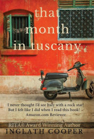 Title: That Month in Tuscany, Author: Inglath Cooper