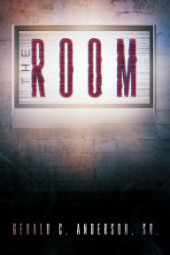 Title: The Room, Author: Gerald C Anderson Sr