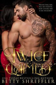 Title: Twice Claimed: (Crowned and Claimed Series, Book 2), Author: Betty Shreffler