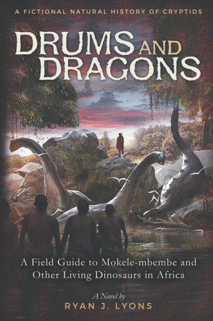 Drums and Dragons: A Field Guide by Lyons, Ryan J.