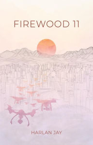 Title: Firewood 11, Author: Harlan Jay