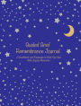 Guided Grief Remembrance Journal: A Handbook and Keepsake To Help You Heal With Joyous Memories