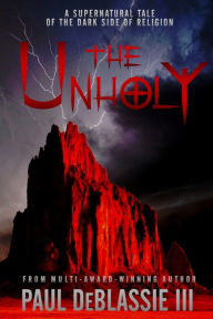 Title: The Unholy, Author: Paul DeBlassie III