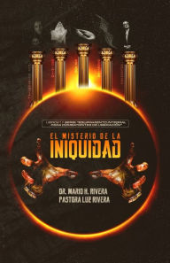 Title: El Misterio de la Iniquidad, Author: Luz M Rivera