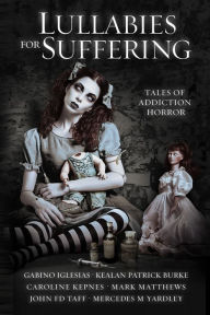 Download joomla ebook pdf Lullabies For Suffering: Tales of Addiction Horror DJVU PDB by Caroline Kepnes, Kealan Patrick Burke, Mark Matthews (English literature)