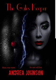 Title: The Gates Keeper, Author: Andrea Johnson