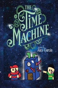 Title: The Time Machine, Author: Alex Garcia