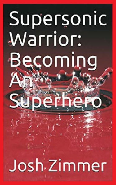 Supersonic Warrior: Becoming An Superhero