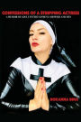 Confessions of a Stripping Actress: A Memoir of Adult Entertainment, Showbiz and Men