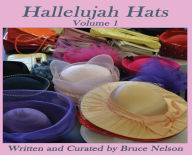Title: Hallelujah Hats: Volume 1, Author: Bruce Nelson