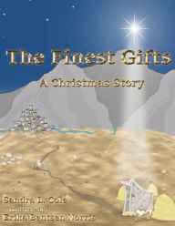 Title: The Finest Gifts: A Christmas Story, Author: Sandra L Cole