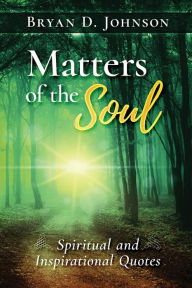 Title: Matters of the Soul, Author: Bryan D Johnson