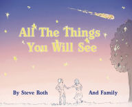 Title: All The Things You Will See, Author: Steven Robert Roth