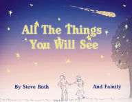 Title: All The Things You Will See, Author: Steven Robert Roth