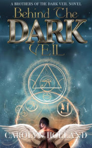 Title: Behind the Dark Veil, Author: Carolyn Holland