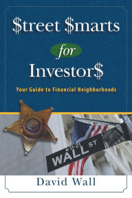 Title: Street Smarts For Investors: A Guide To Financial Neighborhoods, Author: Mike Hamel
