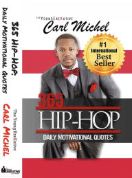 Title: 365 Hip-Hop: Daily Motivational Quotes, Author: Carl Michel