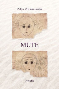 Title: Mute: Nebylys, Author: Zilvinas Jakstas