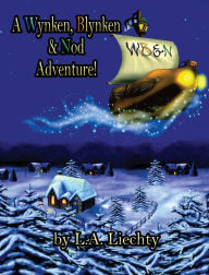 Title: A Wynken, Blynken & Nod Adventure!, Author: Lyn Liechty