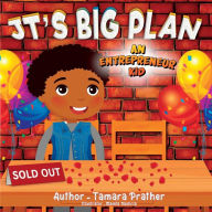 Title: Jt's Big Plan: An Entrepreneur Kid, Author: Tamara Prather