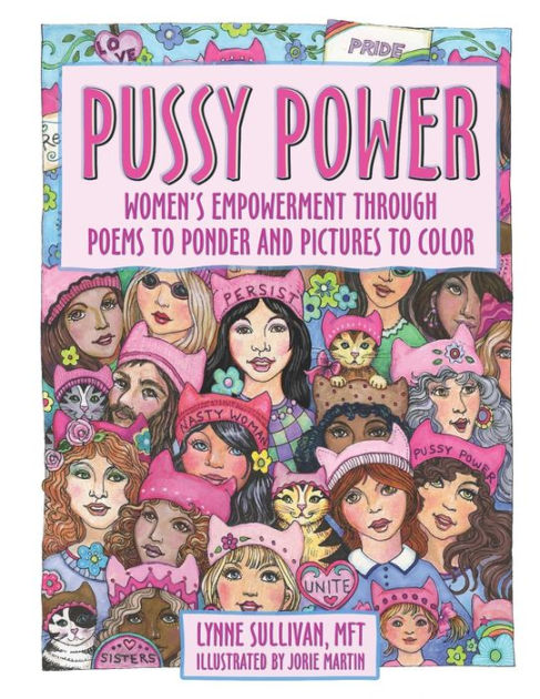 Pussy Power Women S Empowerment Through Poems To Ponder And Pictures