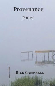 Title: Provenance: Poems, Author: Rick Campbell