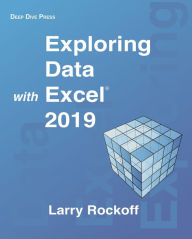 Title: Exploring Data with Excel 2019, Author: Larry Rockoff