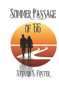 Title: Summer Passage of '66, Author: Steven S Foster