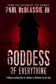 Title: Goddess of Everything, Author: Paul DeBlassie III