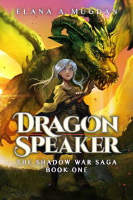 Title: Dragon Speaker, Author: Elana a Mugdan