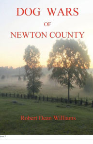 Title: Dog Wars of Newton County, Author: Robert Williams